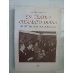 UN TEATRO CHIAMATO DIANA Mezzo secolo tra le quinte