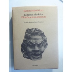 Storia e Civiltà dei Greci,9 LA CULTURA ELLENISTICA Filosofia, scienza, letteratura