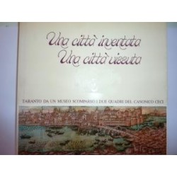 UNA CITTA' INVENTATA, UNA CITTA' VISSUTA TARANTO DA UN MUSEO SCOMPARSO: I DUE QUADRI DEL CANONICO CECI