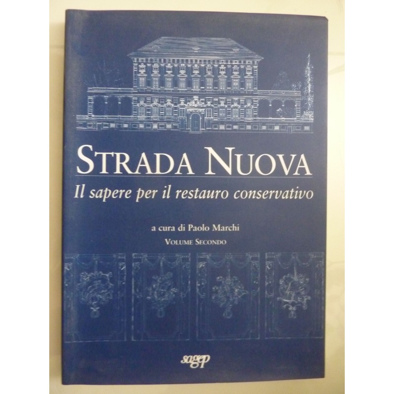 STRADA NUOVA Il sapere per il restauro conservativo, Volume Secondo