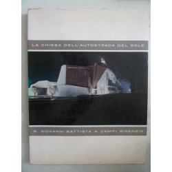 LA CHIESA DELL'AUTOSTRADA DEL SOLE S. GIOVANNI BATTISTA A CAMPI BISENZIO