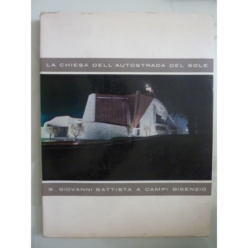 LA CHIESA DELL'AUTOSTRADA DEL SOLE S. GIOVANNI BATTISTA A CAMPI BISENZIO