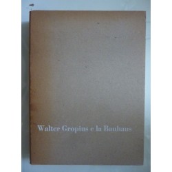 Walter Gropius e le Bauhaus