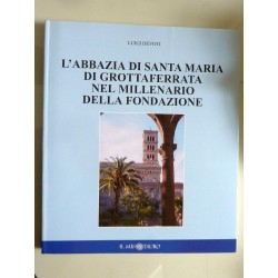 L'ABBAZIA DI SANTA MARIA DI GROTTAFERRATA NEL MILLENARIO DELLA FONDAZIONE