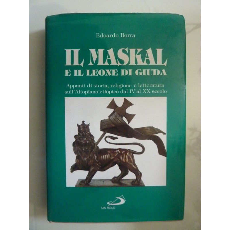 IL MASKAL E IL LEONE DI GIUDA Appunti di storia, religione e letteratura sull'Altopiano etiopico dal IV al XX secolo