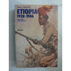 ETIOPIA 1938 - 1946 Guerriglia e filo spinato