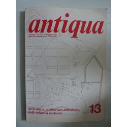 ANTIQUA 13  Aprile - Giugno 1979  archeologia, architettura, urbanistica dalle origini al medioevo