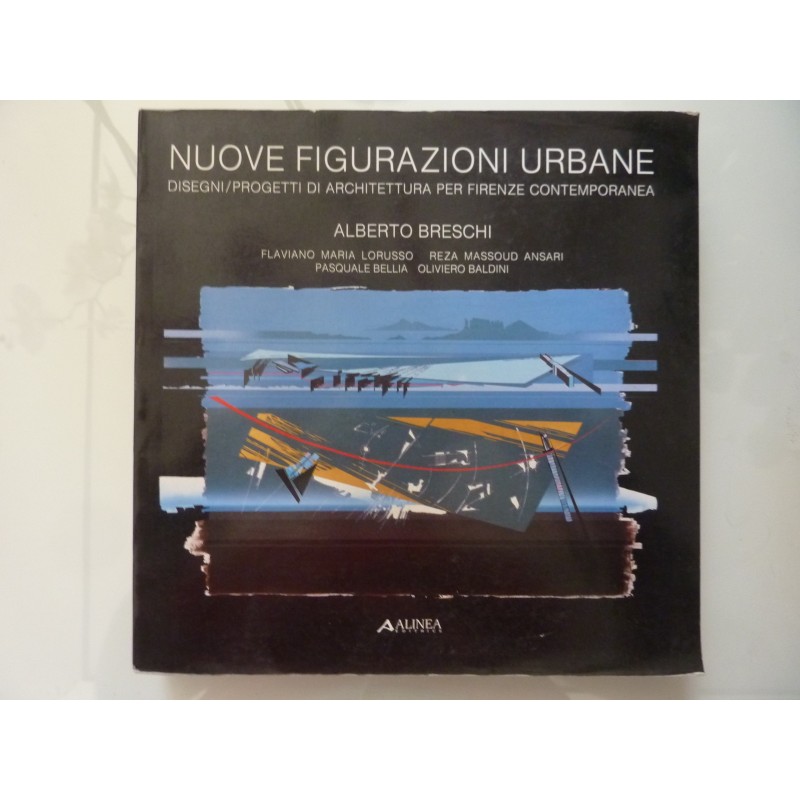 NUOVE FIGURAZIONI URBANE DISEGNI / PROGETTI DI ARCHITETTURA  PER FIRENZE CONTEMPORANEA