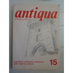 ANTIQUA n.° 15  Ottobre - Dicembre 1979, Trimestrale Anno IV archeologia, architettura, urbanistica dalle origini al medioevo