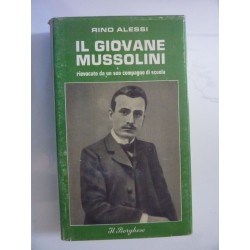 IL GIOVANE MUSSOLINI Rievocato da un suo compagno di scuola