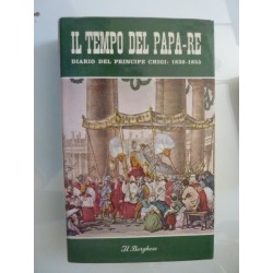 IL TEMPO DEL PAPA RE DIARIO DEL PRINCIPE CHIGI: 1830 - 1855