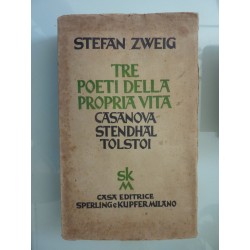 TRE POETI DELLA PROPRIA VITA CASANOVA, STENDHAL, TOLSTOI