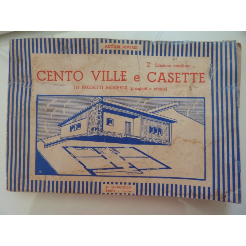 CENTO VILLE E CASETTE 111 PROGETTI MODERNI ( prospetti e piante ) Seconda Edizione ampliata