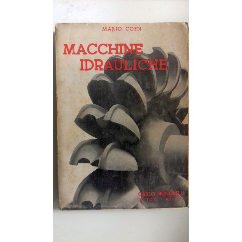 CORSO DI MACCHINE IDRAULICHE Ad uso degli Istituti Industriali e dei Tecnici Specializzati.