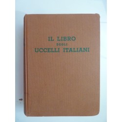 IL LIBRO DEGLI UCCELLI ITALIANI MANUALE DI ORNITOLOGIA ITALIANA Elenco descrittivo delle specie stazionarie e di passo anche in 