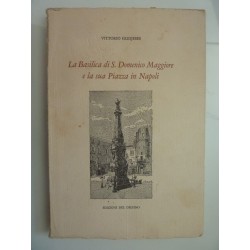 La Basilica di S. Domenico Maggiore e la sua Piazza in Napoli