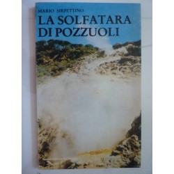 LA SOLFATARA DI POZZUOLI tra storia e cronaca