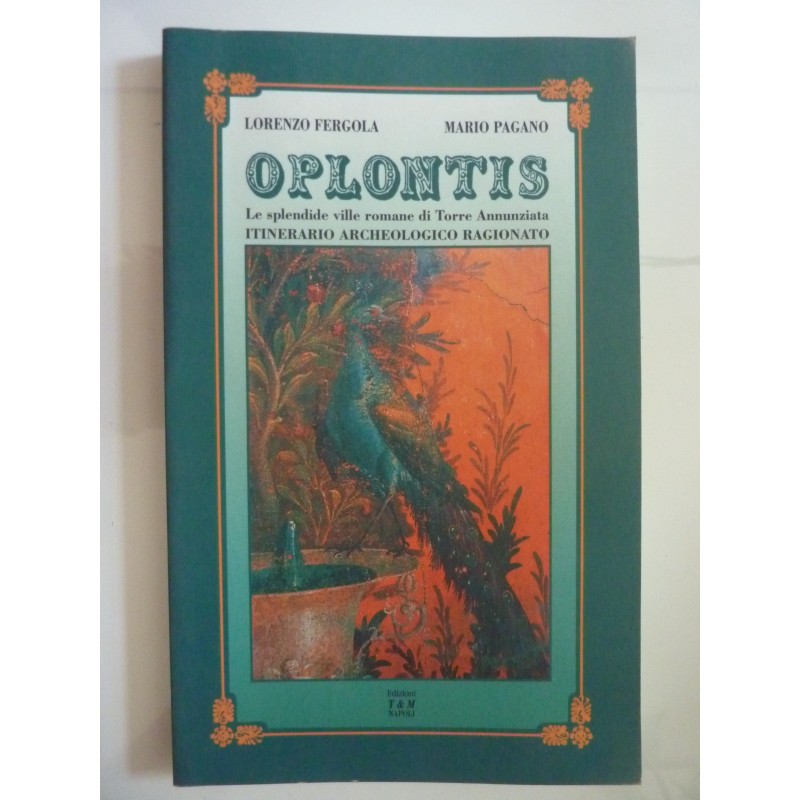 OPLONTIS Le splendide ville romane di Torre Annunziata ITINERARIO ARCHEOLOGICO RAGIONATO