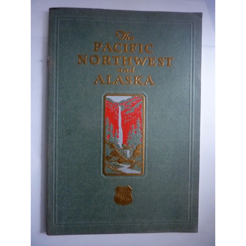 The Pacific Northwest and Alaska UNION PACIFIC SYSTEM