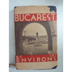 LE GUIDE DE BUCAREST ET SES ENVIRONS