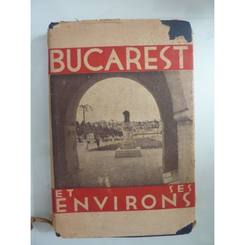 LE GUIDE DE BUCAREST ET SES ENVIRONS