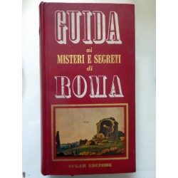 GUIDA AI MISTERI E SEGRETI DI ROMA