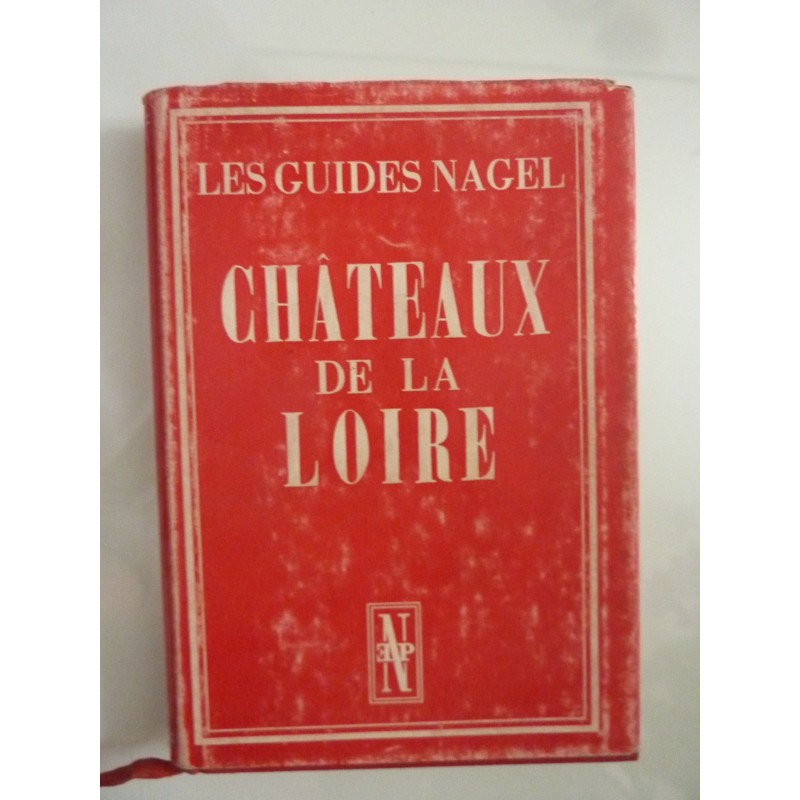 Les Guides Nagel CHATEAUX DE LA LOIRE