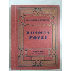 GALLERIA LURATI  MILANO - CATALOGO DELLA VENDITA ALL'ASTA DELLA RACCOLTA POZZI Esposizione e Vendita 12 / 18 Marzo 1931