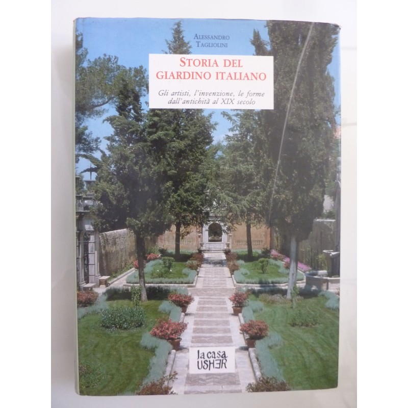 STORIA DEL GIARDINO ITALIANO Gli artisti, l'invenzione, le forme dall'antichita' al XIX secolo