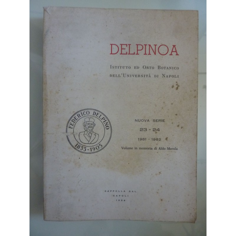 DELPINOA Istituto ed Orto Botanico dell'Università di Napoli NUOVA SERIE 23 - 24  1981 / 1982 Volume in memoria di Aldo Merola