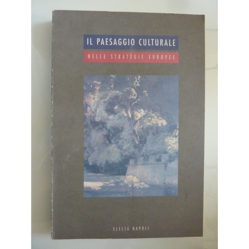 IL PAESAGGIO CULTURALE NELLE STRATEGIE EUROPEE