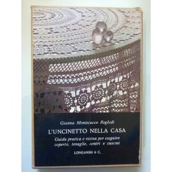 L' UNCINETTO NELLA CASA Guida pratica e visiva per eseguire coperte, tovaglie, centri e cuscini