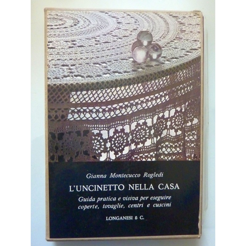 L' UNCINETTO NELLA CASA Guida pratica e visiva per eseguire coperte, tovaglie, centri e cuscini
