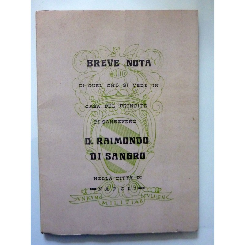 BREVE NOTA DI QUEL CHE SI VEDE IN CASA DEL PRINCIPE SANSEVERO D. RAIMONDO DI SANGRO