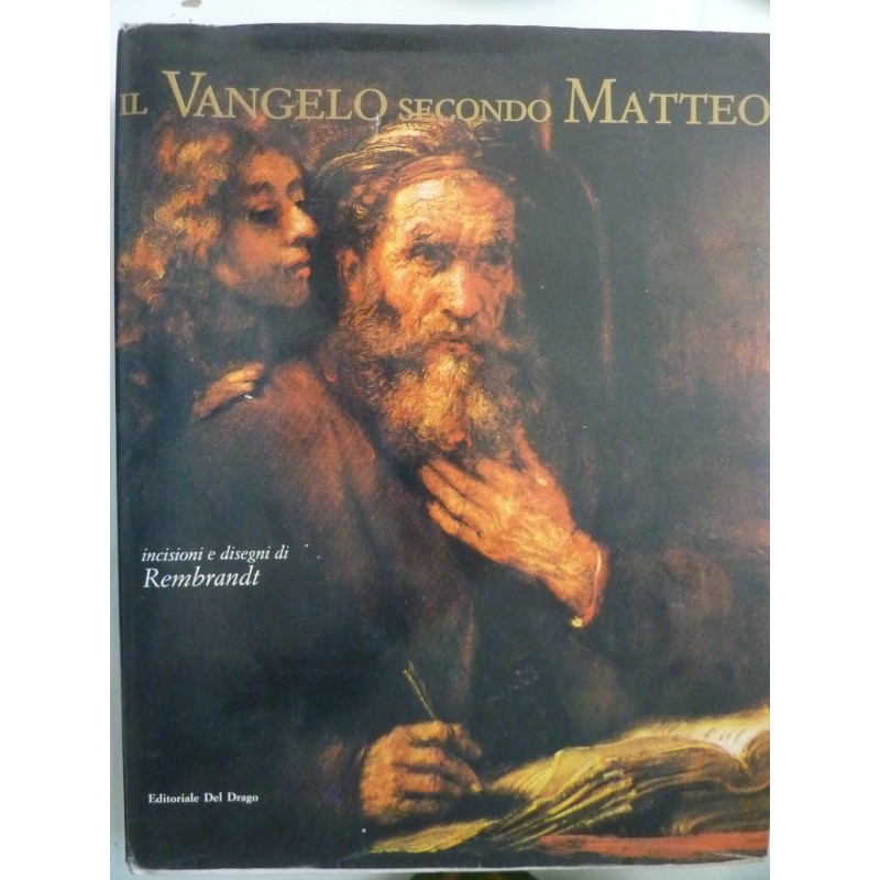 VANGELO SECONDO MATTEO Incisioni e disegni di Rembrandt