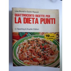 LE QUATTROCENTO RICETTE PER LA DIETA A PUNTI