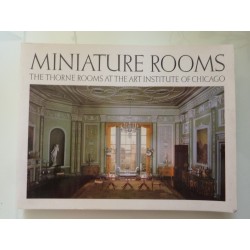 MINIATURE ROOMS  THE THORNE ROOMS AT THE ART INSTITUTE OF CHICAGO