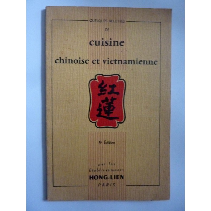 AA.VV. QUELQUES RECETTES DE CUISINE CHINOISE ET VIETNAMIENNE  Par l les Etablissments HON - LIEN Paris 1957