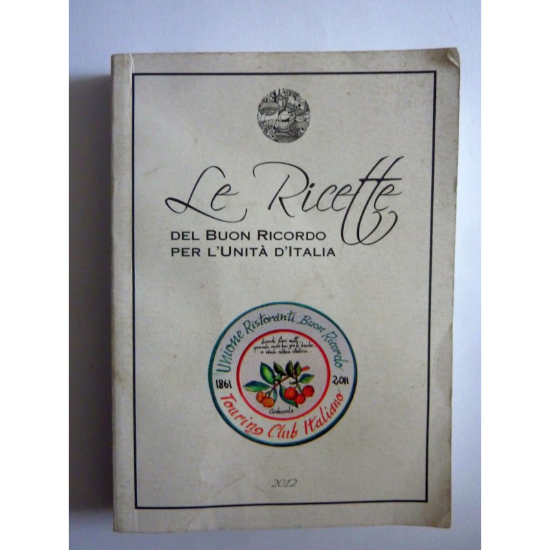 LE RICETTE DEL BUON RICORDO PER L'UNITA' D'ITALIA  2012