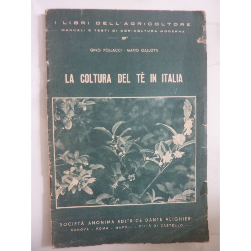 I LIBRI DELL'AGRICOLTORE, Manuali e Testi di Agricoltura Moderna n.° 9  LA COLTURA DEL TE' IN ITALIA