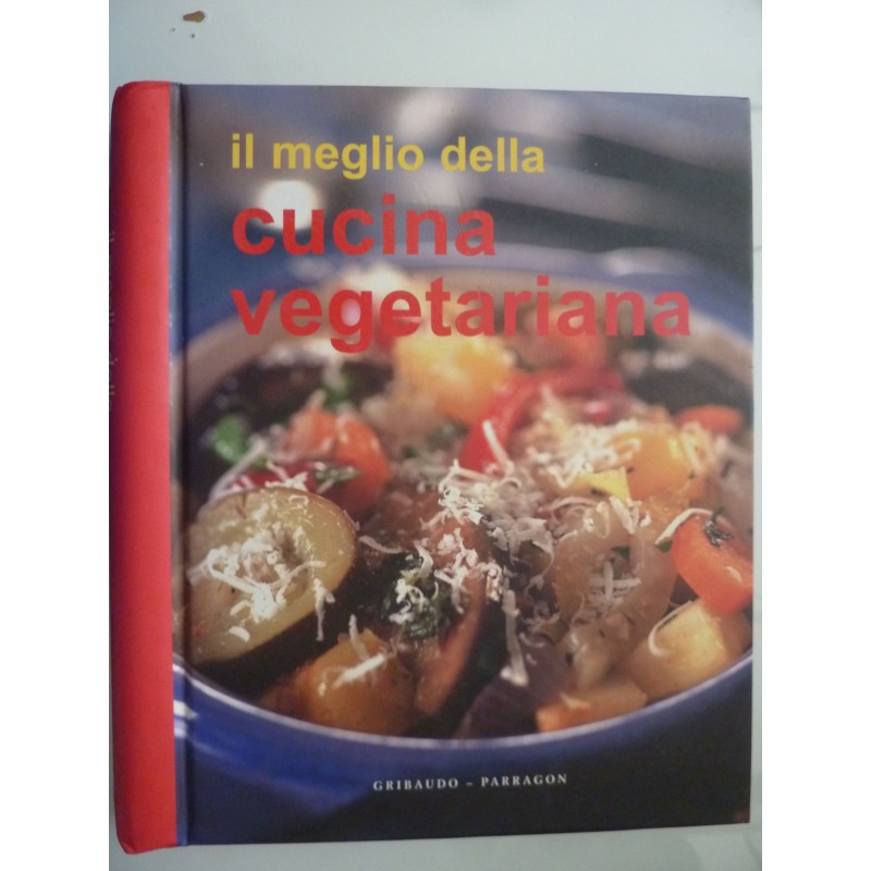 IL MEGLIO DELLA CUCINA VEGETARIANA