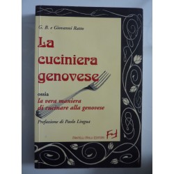 LA CUCINIERA GENOVESE Ossia la vera maniera di cucinare alla genovese. Prefazione di Paolo Lingua