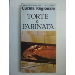 Cucina Regionale TORTE E FARINATE