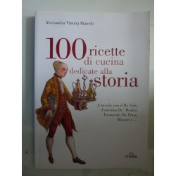 100 Ricette di Cucina dedicate alla Storia