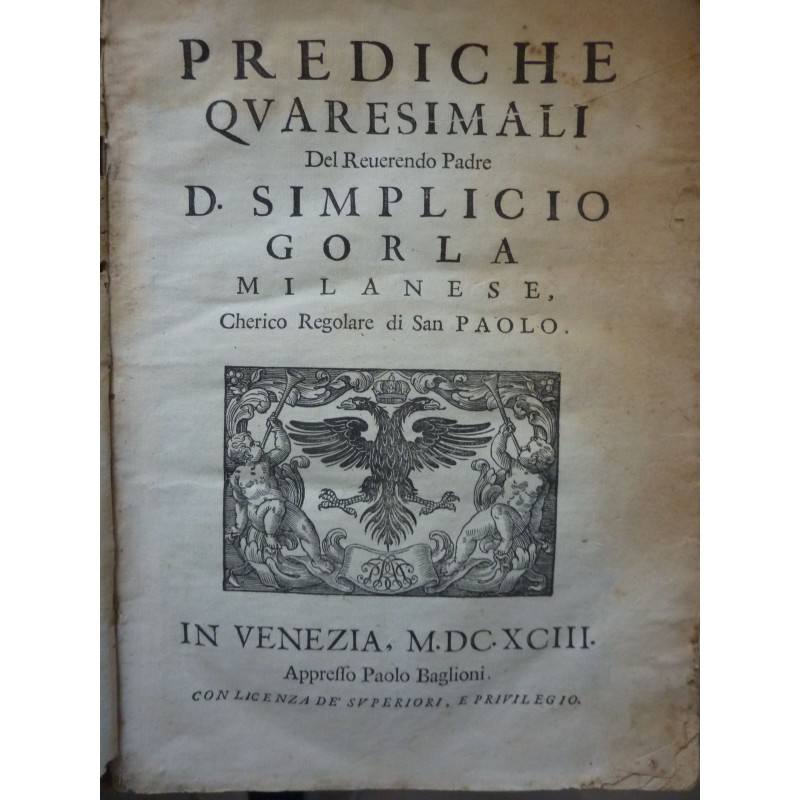 PREDICHE QUARESIMALI DEL REVERENDO  D. SIMPLICIO GORLA MILANESE Chierico Regolare di San Paolo