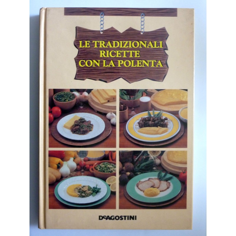 LE TRADIZIONALI RICETTE CON LA POLENTA