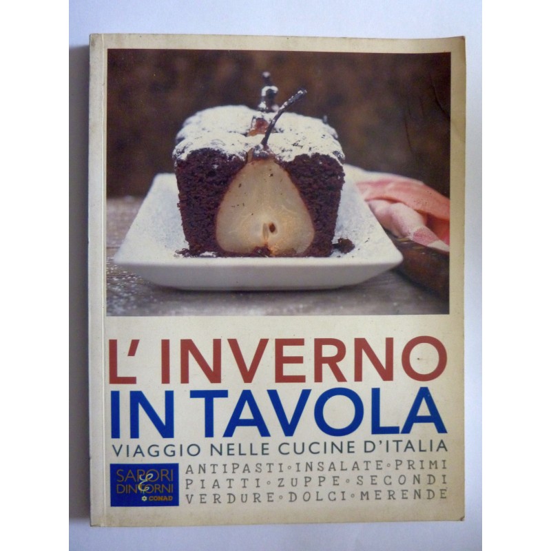 L'INVERNO IN TAVOLA VIAGGIO NELLE CUCINE D'ITALIA CONAD