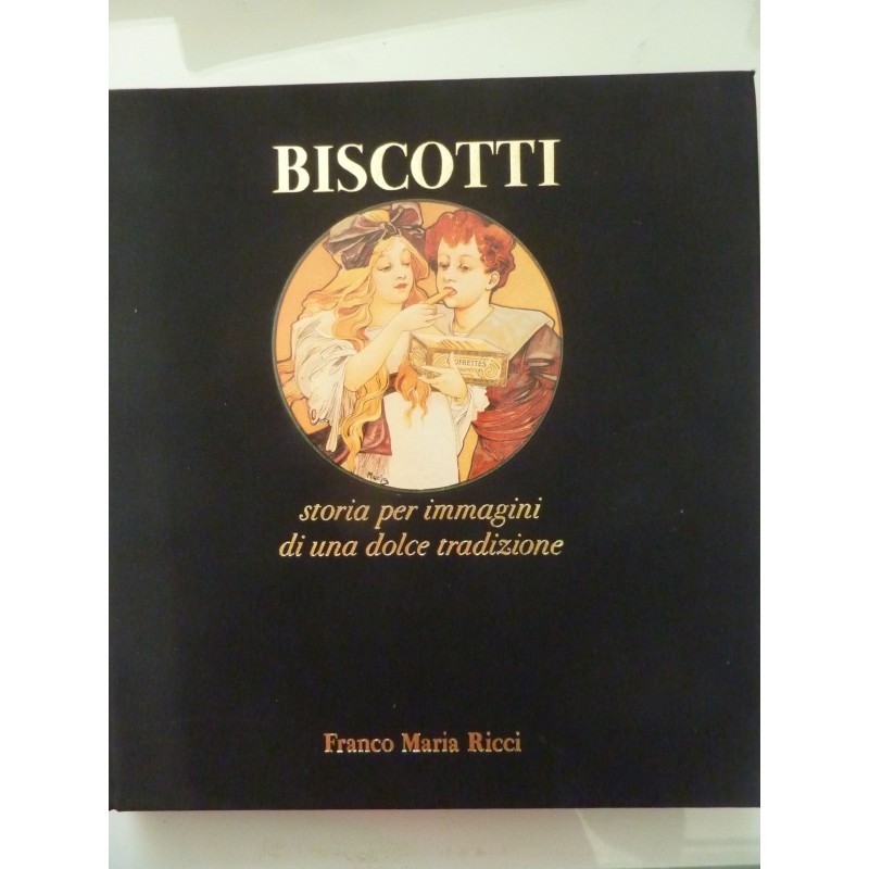 BISCOTTI storia per immagini di una dolce tradizione