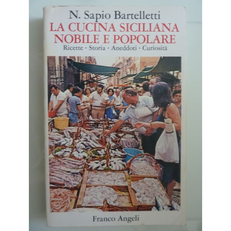 LA CUCINA SICILIANA POPOLARE Ricette, Storia, Aneddoti, Curiosità