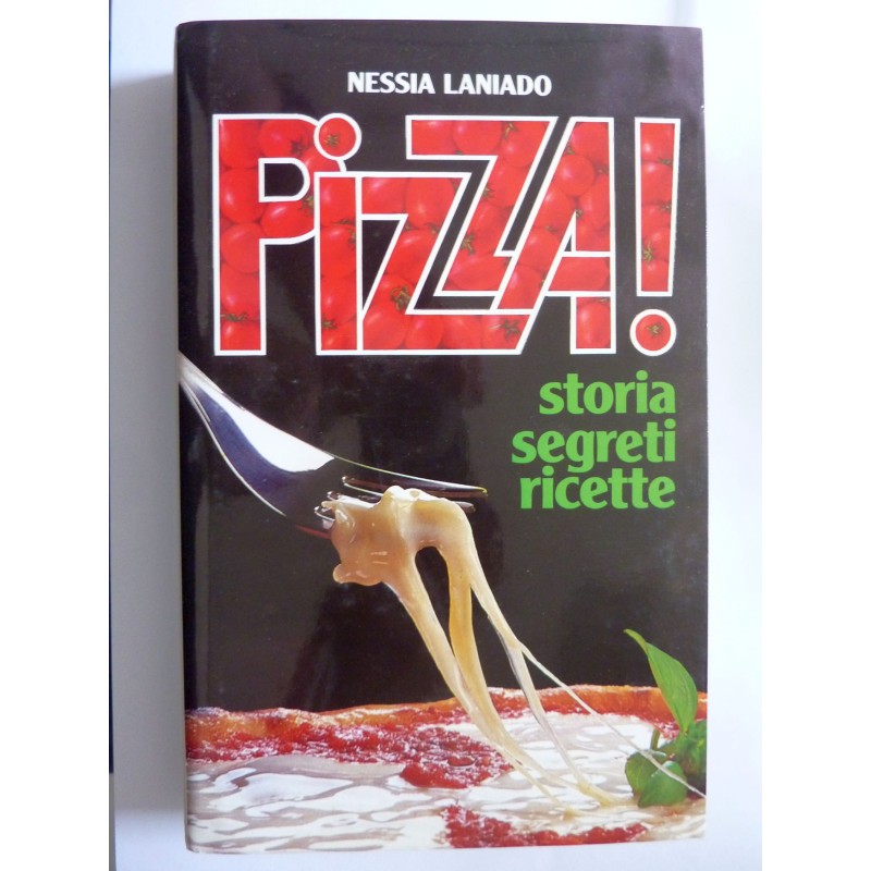PIZZA!  STORIE,SEGRETI, RICETTE